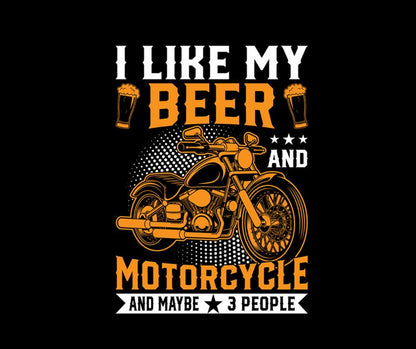 I Like Beer and Motorcycles, and Maybe 3 People